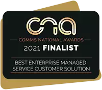 Comms National Awards 2021 Finalist: Best Enterprise Managed Service Customer Solution